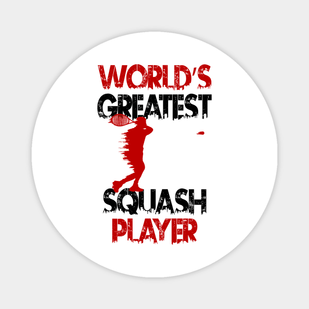 World's Greatest Squash Player Squash Sport Design Magnet by MrPink017